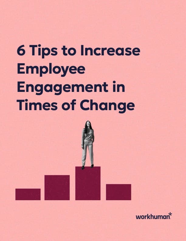 A woman stands confidently on a bar graph, symbolizing growth, against a pink background. The text reads, "6 Tips to Increase Employee Engagement in Times of Change," and the Workhuman logo is placed in the bottom right corner.