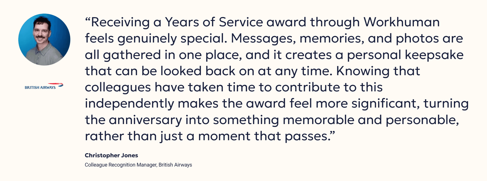 A portrait of Christopher Jones, the Colleague Recognition Manager at British Airways, is displayed alongside a quote about the significance of receiving a Years of Service award through Workhuman. The quote highlights how messages, memories, and photos create a meaningful keepsake, emphasizing the personal touch added by colleagues' contributions. The background features the British Airways logo.