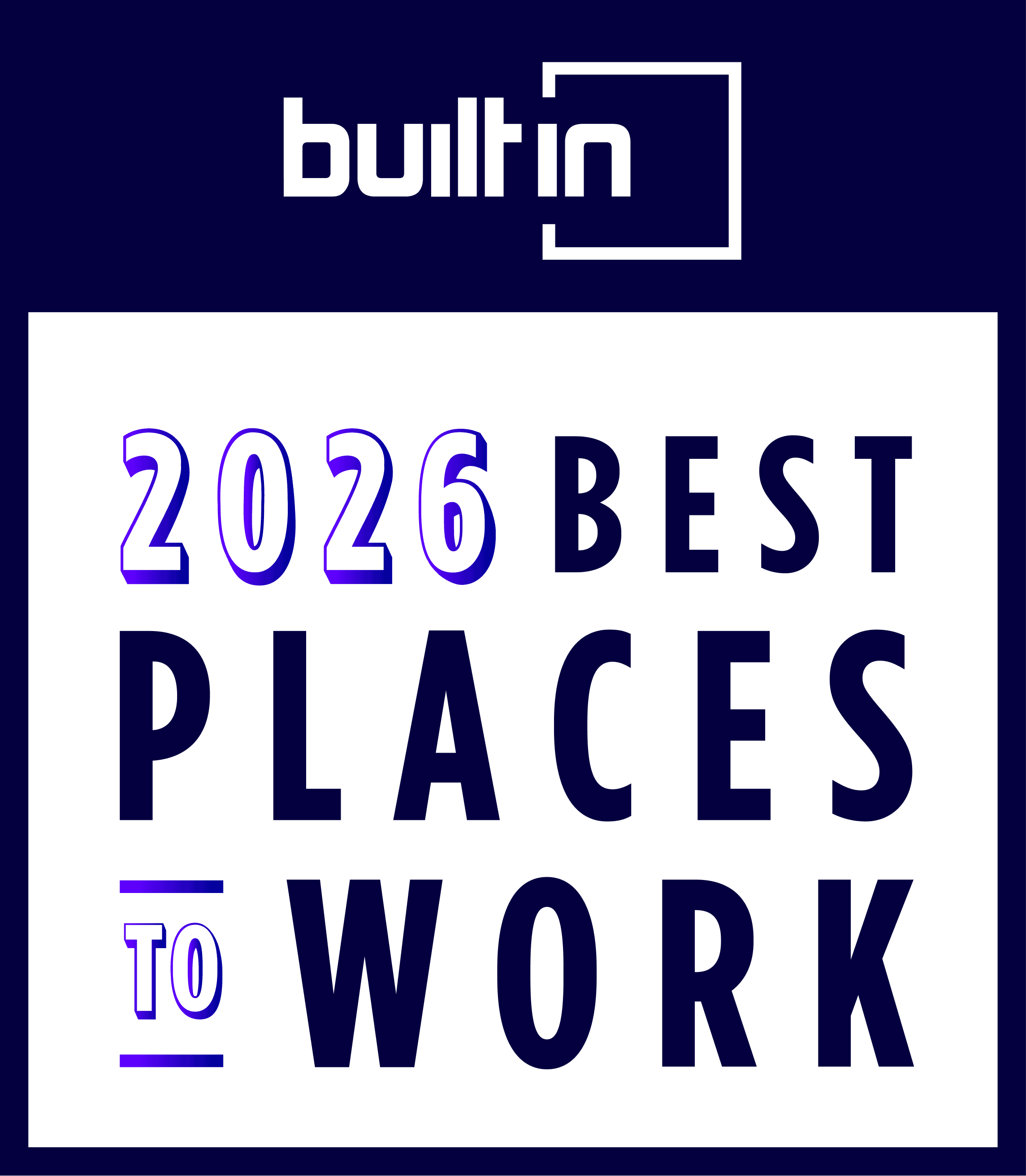 A logo from BuiltIn displaying "2026 BEST PLACES TO WORK" in bold letters, designed with a modern aesthetic, featuring blue and white colors. The logo is simple yet effective in conveying the message of top workplaces for the year 2025.