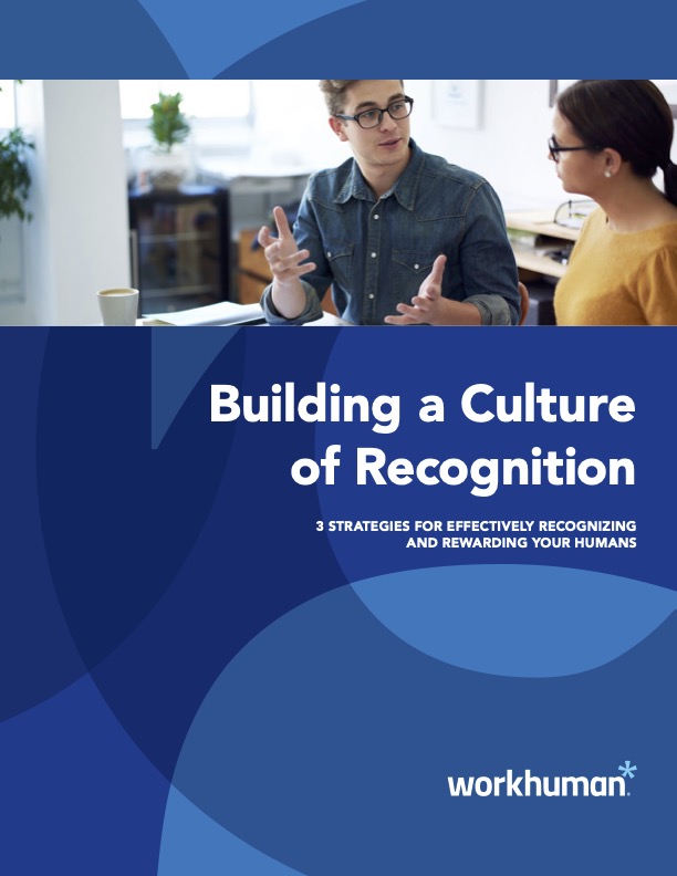 cover image for the report, "Building a Culture of Recognition: 3 Strategies for Effectively Recognizing and Rewarding Your Humans"