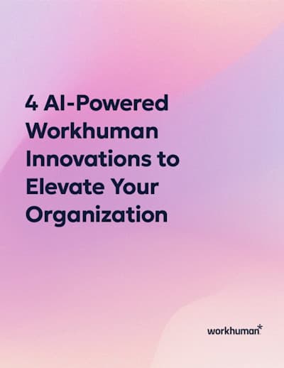 4 AI-Powered Workhuman Innovations to Elevate Your Organization.